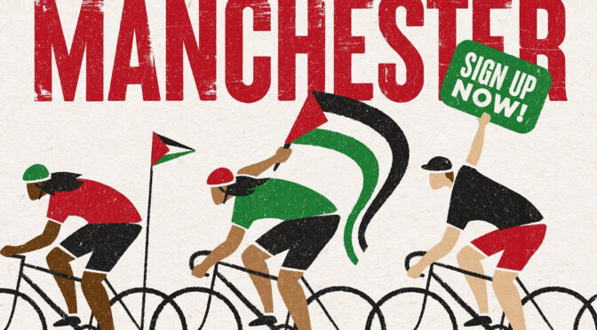 The Big Ride for Palestine is Coming To Manchester